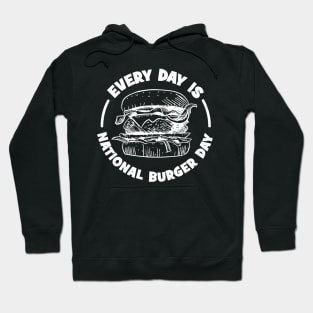 Every Day is National Burger Day Hoodie